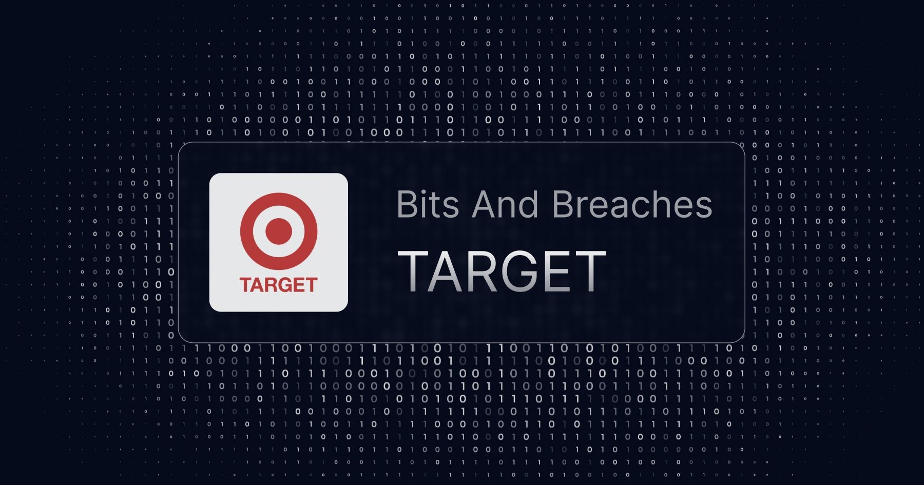 Bits and Breaches - Target Data Breach 2013  