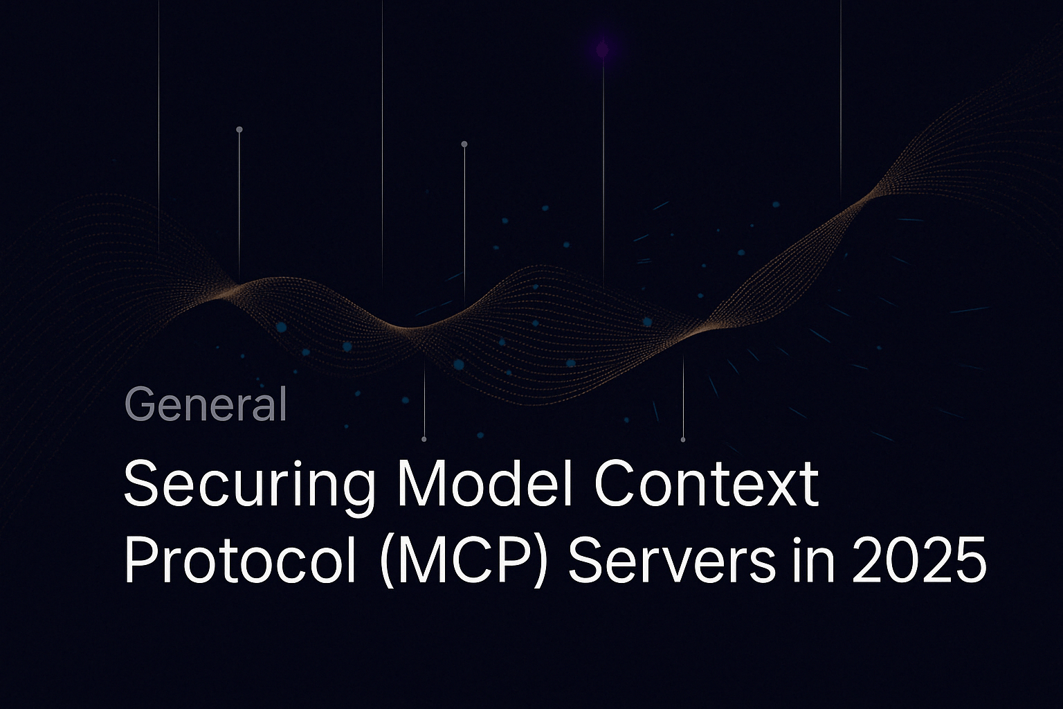 Securing Model Context Protocol (MCP) Servers: Complete 2025 Guide
